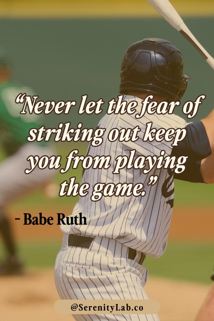 A baseball player in a pinstripe uniform mid-swing, viewed from behind, with the quote "Never let the fear of striking out keep you from playing the game." – Babe Ruth overlaid in italic script.