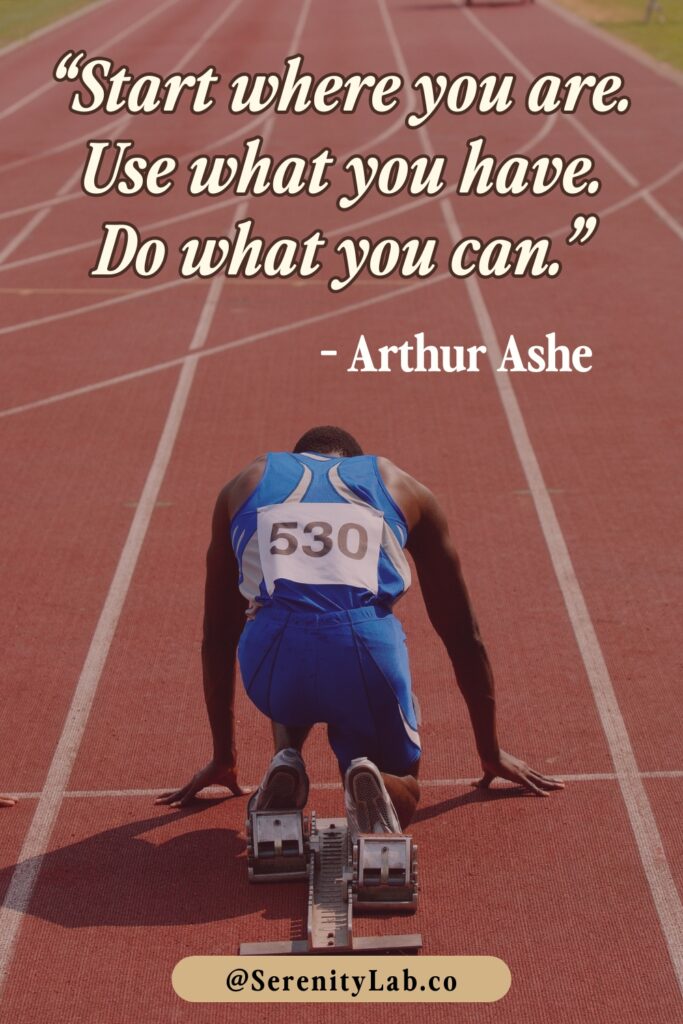 A sprinter in blue athletic gear crouched in starting position on a red track, with "Start where you are. Use what you have. Do what you can." – Arthur Ashe.